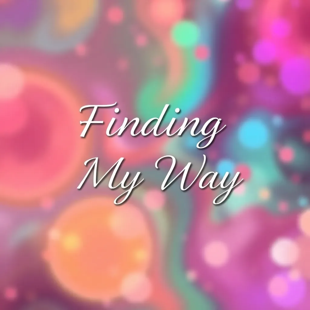 "Finding My Way" 