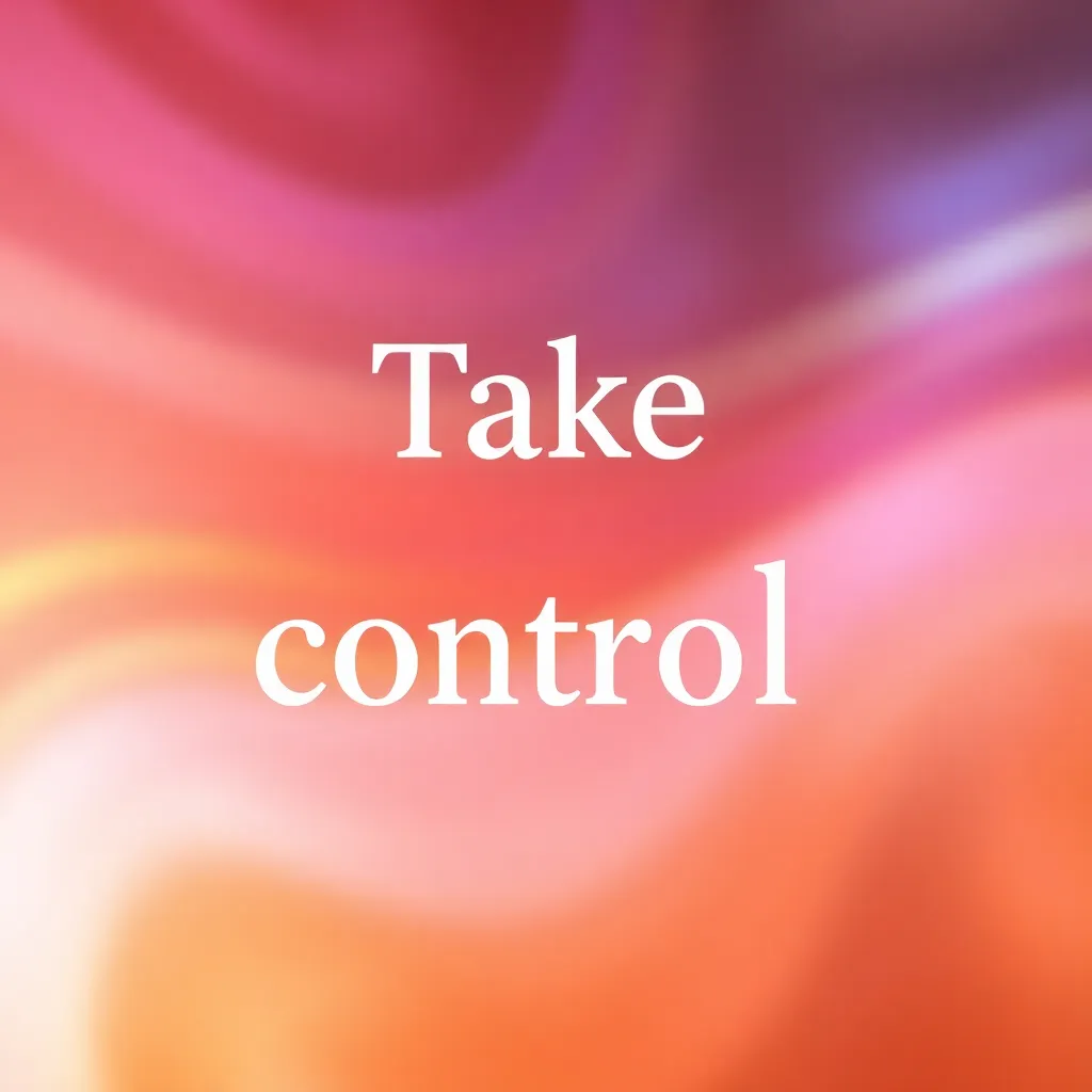 Take control